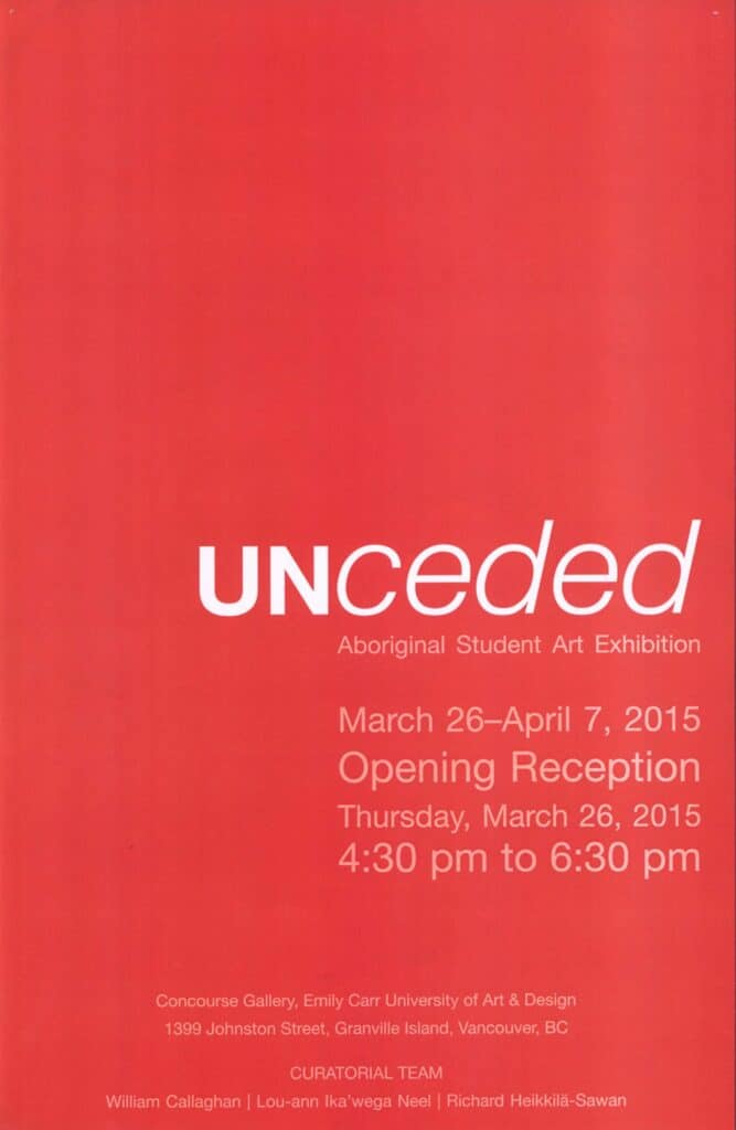 2015 – UNceded poster: Minimal red poster announcing UNceded: Aboriginal Student Art Exhibition with event details and curators listed.