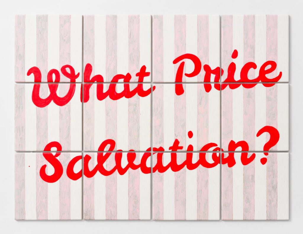 A painting made up of 12 small square panels with pink and white vertical stripes reads "What Price Salvation?" in red lettering.