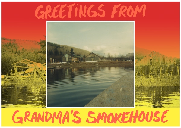 A postcard-style image reads “Greetings from Grandma’s Smokehouse,” framing a quiet waterside scene of wooden buildings and calm reflections. Warm red and yellow tones surround the photograph, giving the landscape a nostalgic glow.